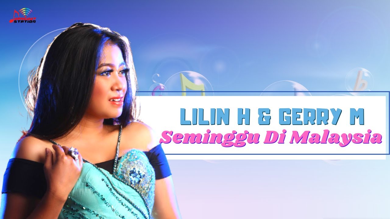 Lilin Herlina & Gerry Mahesa - Seminggu Di Malaysia (Official Music Video)