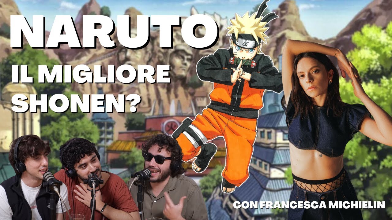 Ep.56 Naruto con Francesca Michielin