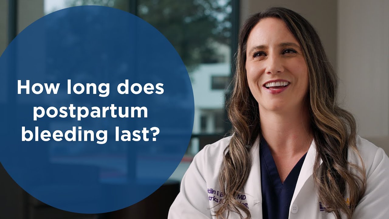 How long does postpartum bleeding last?