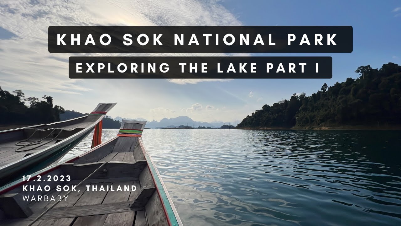 #127 Khao Sok, Thailand Day 1: First Look of the Lake (Part 1 of 2)