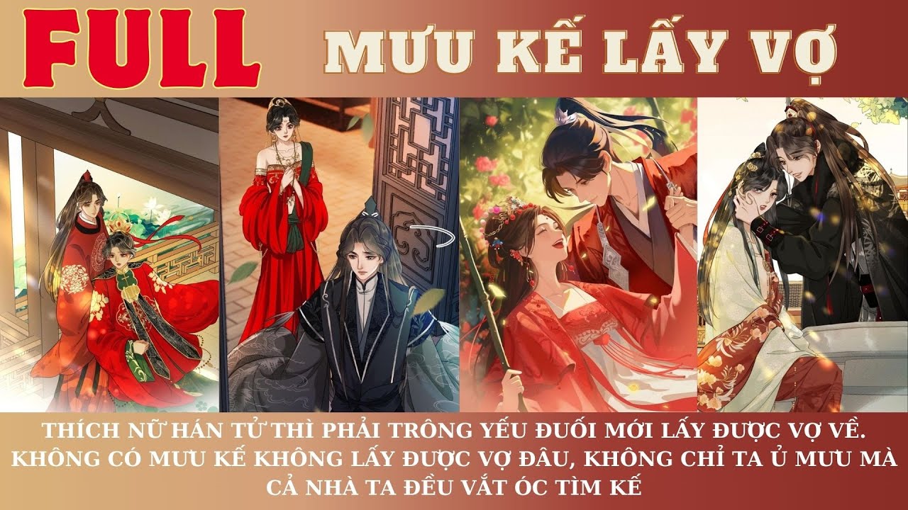 THÍCH NỮ HÁN TỬ THÌ PHẢI TRÔNG YẾU ĐUỐI MỚI LẤY ĐƯỢC VỢ VỀ. KHÔNG CÓ MƯU KẾ KHÔNG LẤY ĐƯỢC VỢ ĐÂU.