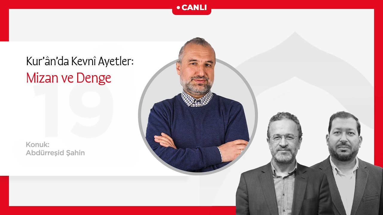 Bir Bayramdır Ramazan | Kur’ânda Kevnî Ayetler: Mizan ve Denge | Abdürreşid Şahin