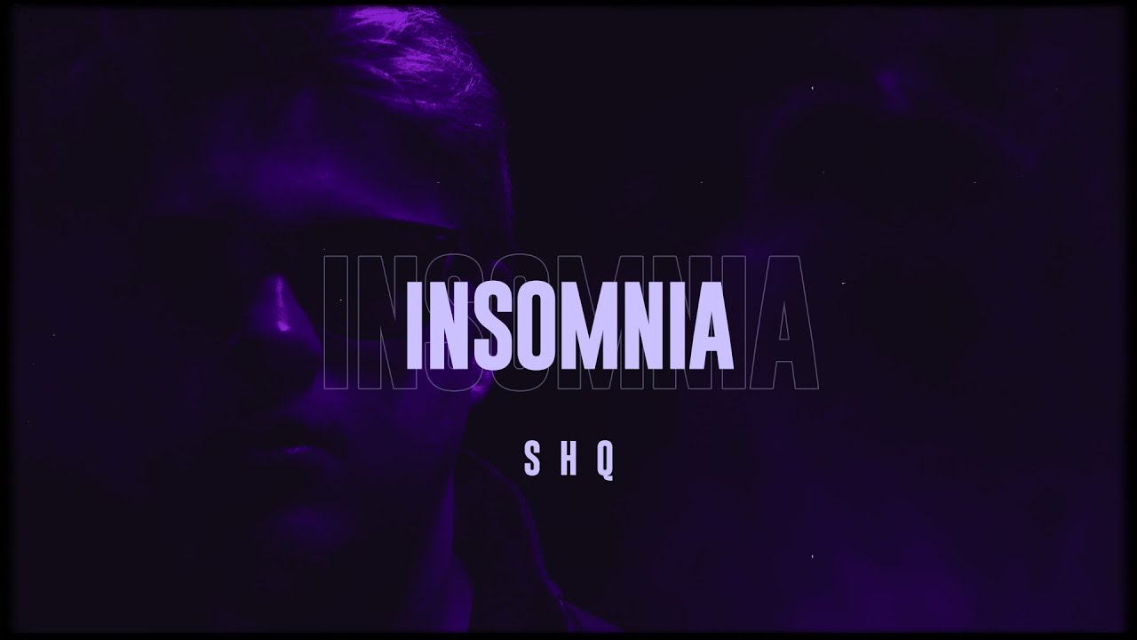 SHQ - INSOMNIA