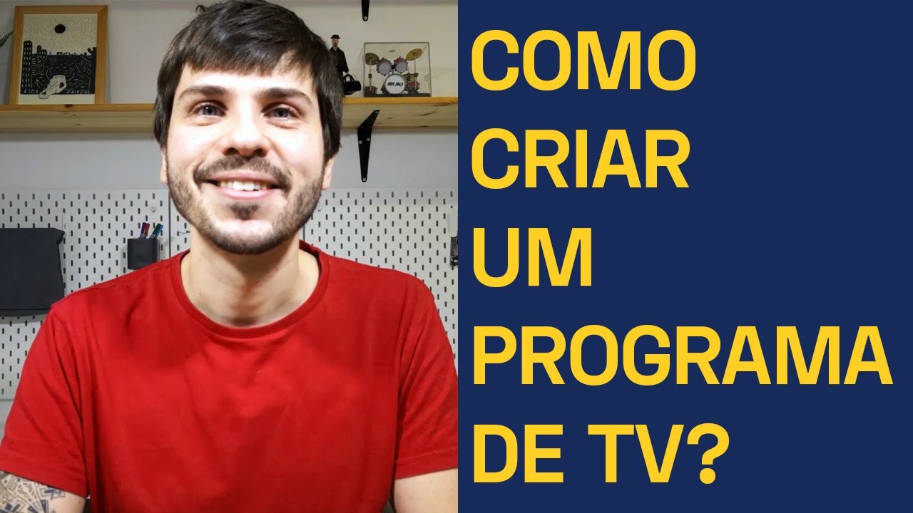 COMO FAZER UM PROGRAMA DE TELEVIS&Atilde;O? Quatro dicas para come&ccedil;ar a criar um programa de televis&atilde;o!