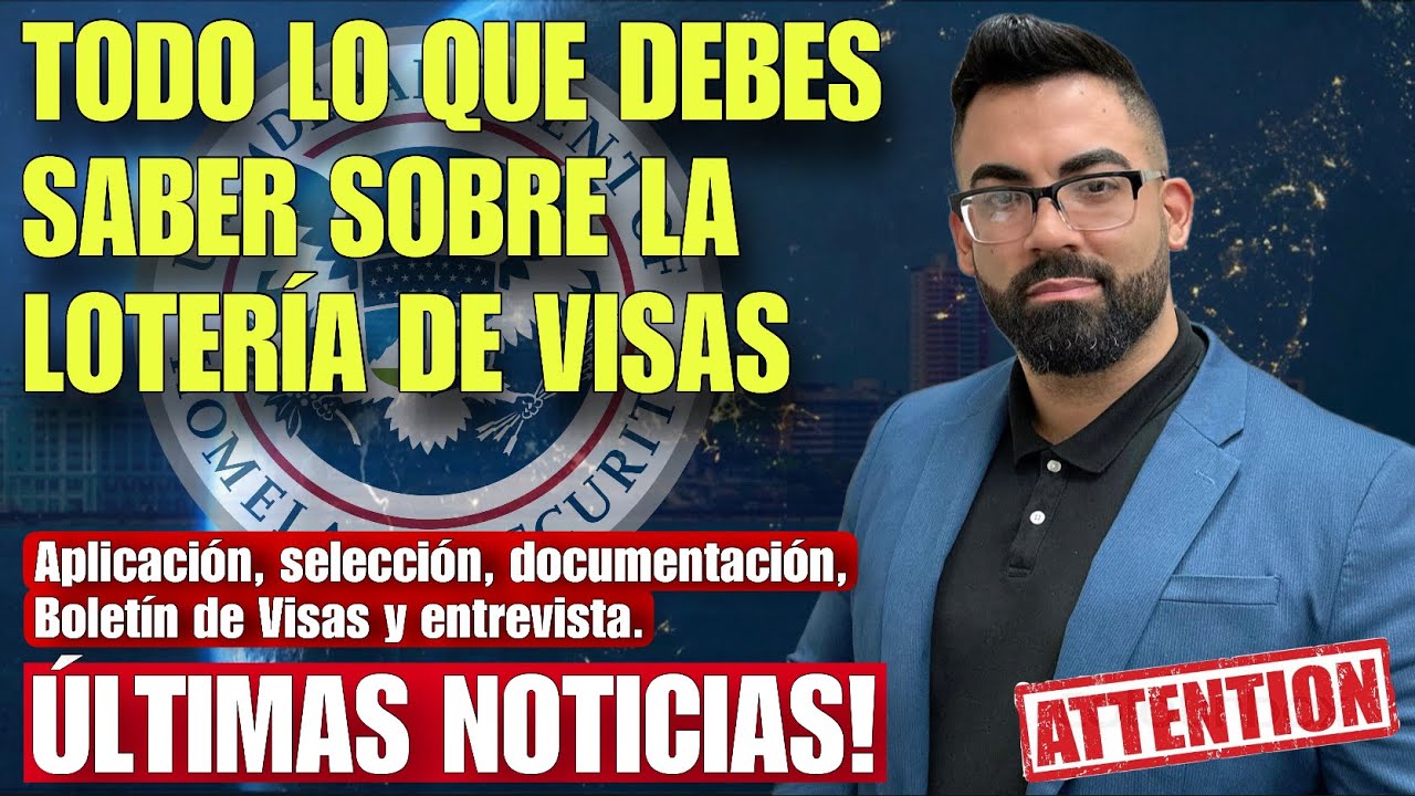 LOTERÍA DE VISAS DE DIVERSIDAD: Qué es? Cómo aplicar? Qué hacer si soy elegido y Boletín de Visas.