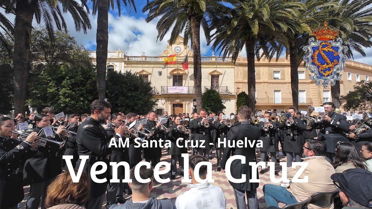 VENCE LA CRUZ | AM Santa Cruz Huelva | Concierto de Cuaresma | Ayamonte 2026