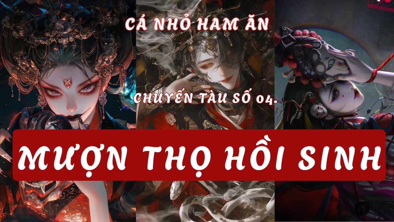 Truyện Linh Dị | MƯỢN THỌ HỒI SINH | Cá Nhỏ Ham Ăn