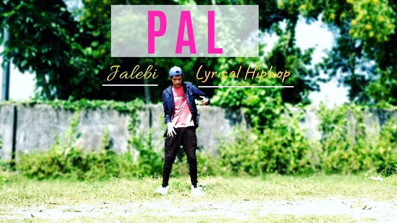 Pal - Jalebi | Lyrical Hiphop Dance | Performed and Choreographed by SRAJ