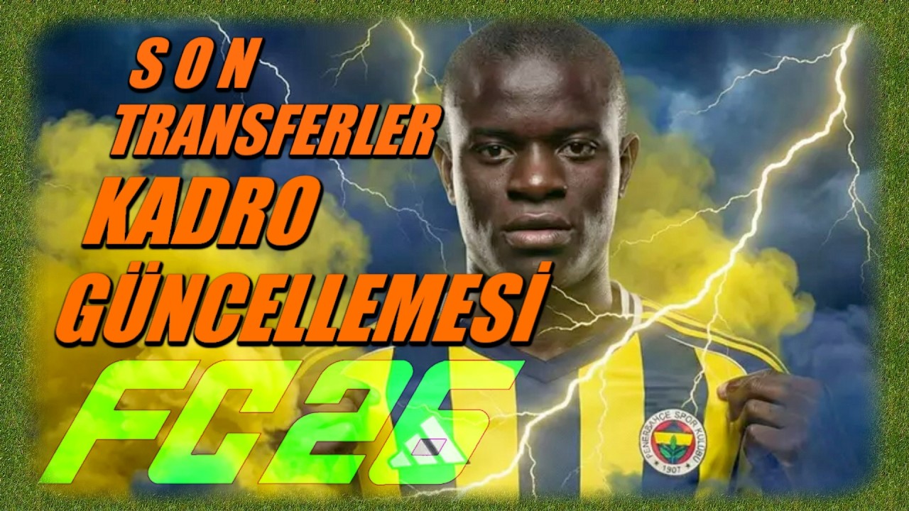 EA FC 26 devre arası transferleri son kadro güncellemesi hangi yeni futbolcular geldi kimdir nedir