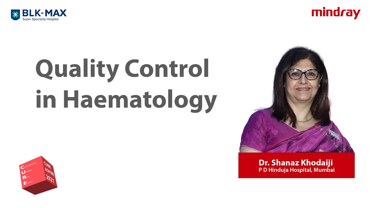 Quality control in Hematology | Cube Aspire 2021 | Dr. Shanaz Khodaiji | PD Hinduja Hospital
