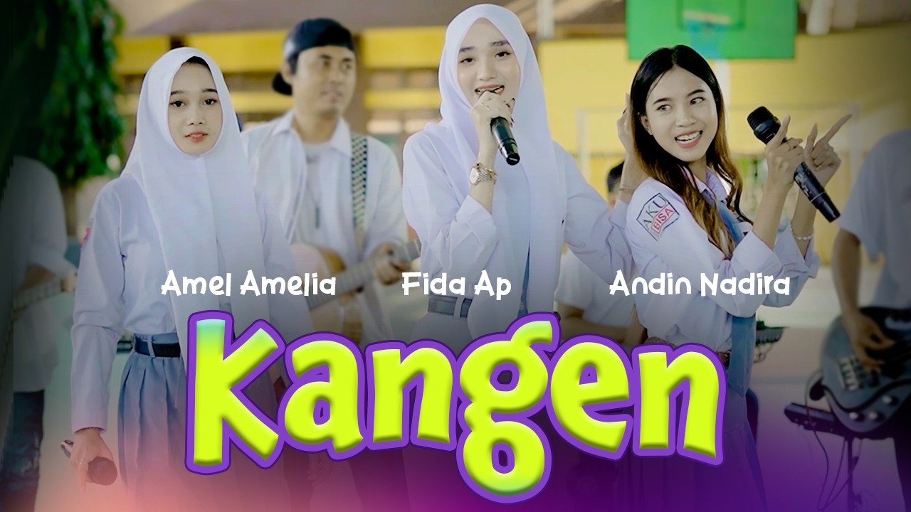 Fida AP - KANGEN ft. Andin Nadira X Amel Amelia (Official Music Video)