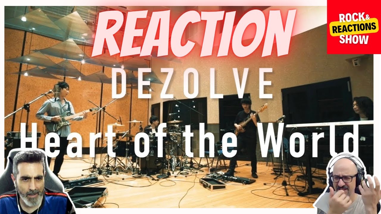 DEZOLVE Reaction - Heart of the World| React | Reacción |  反応 | Rock and Reactions