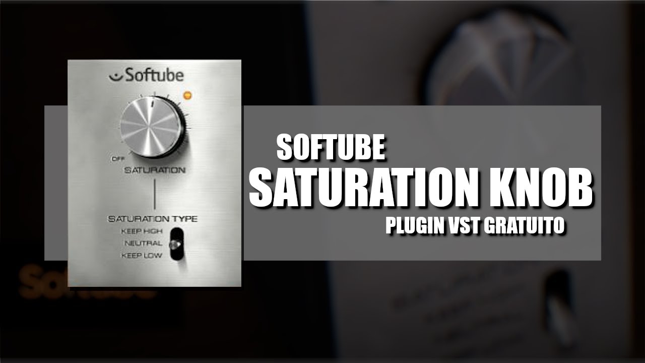 Softube Saturation KNOB - Plugin de Satura&ccedil;&atilde;o pra 