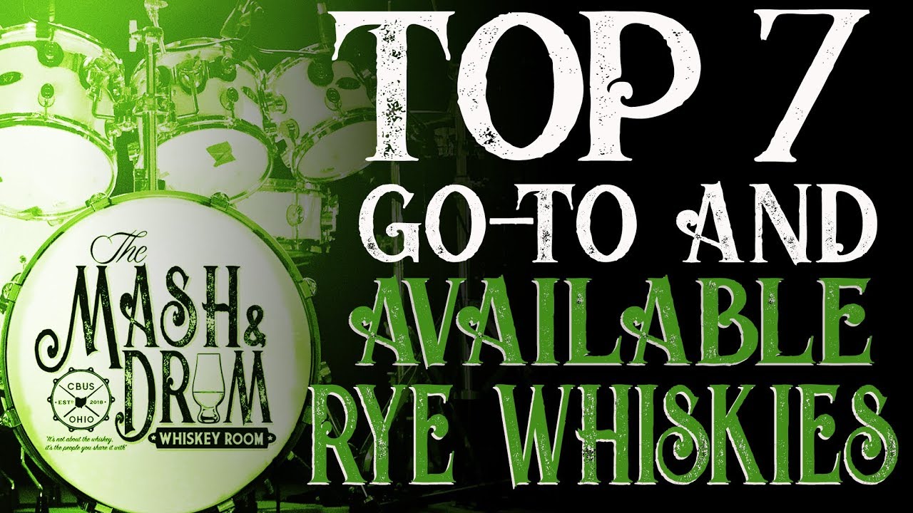 Top 7 Go To and Available Rye Whiskies