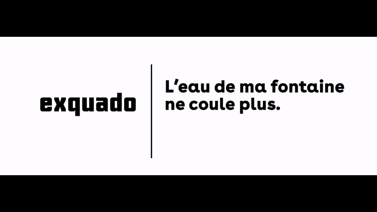 Exquado - L'eau de ma fontaine ne coule plus
