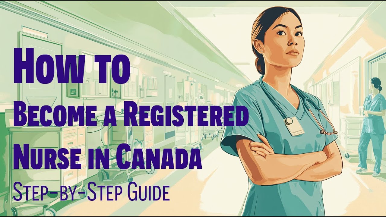 How to Become a Registered Nurse in Canada | Step-by-Step Guide 2024
