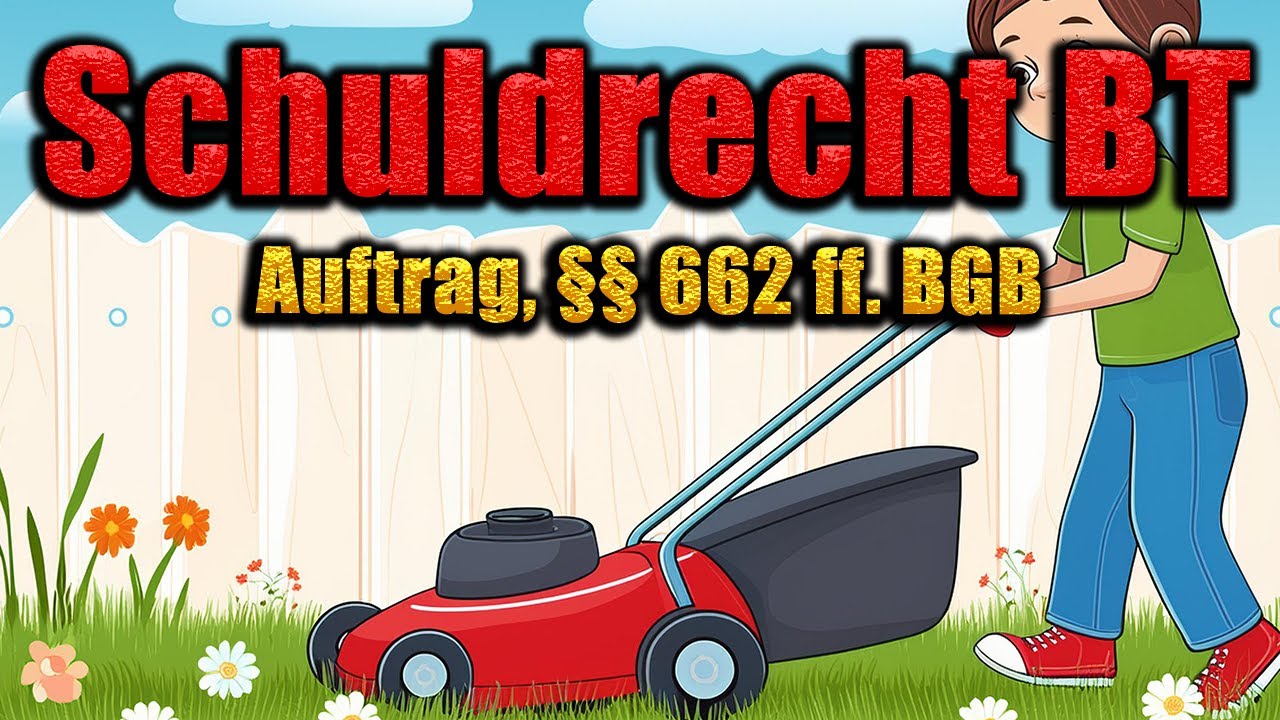 Auftrag, &sect;&sect; 662 ff. BGB - Schuldrecht BT 40
