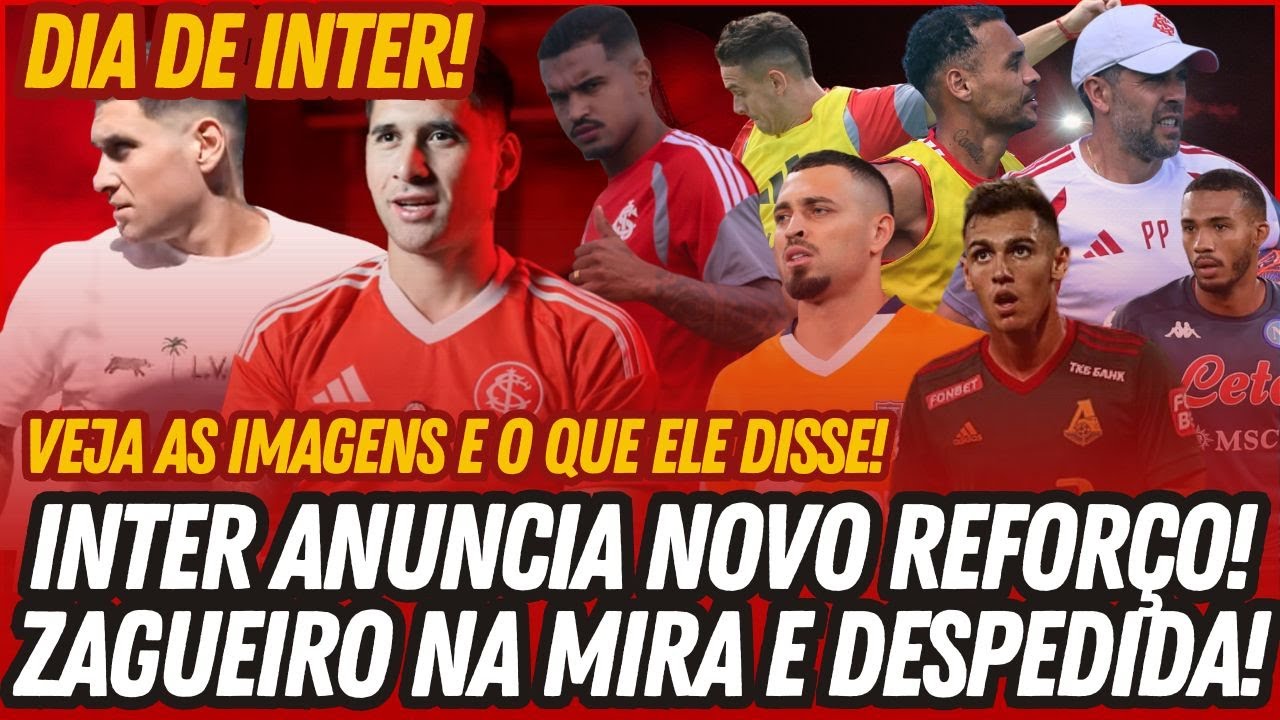 🚨⚠️ #INTER ANUNCIA REFORÇO E ELE FALOU! VEJA IMAGENS • ZAGUEIRO BRASILEIRO PRÓXIMO • FORA DOS PLANOS