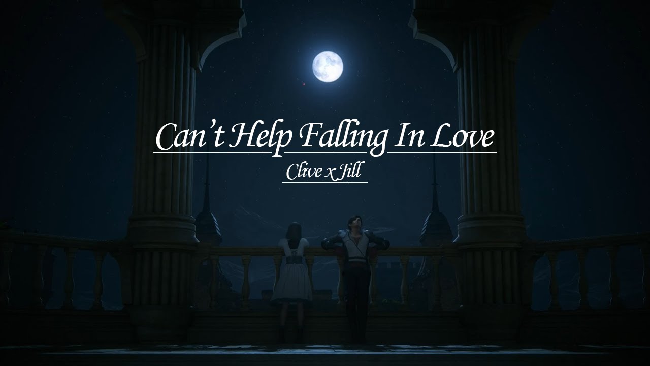 [Clive x Jill] FFXVI - Can't Help Falling In Love