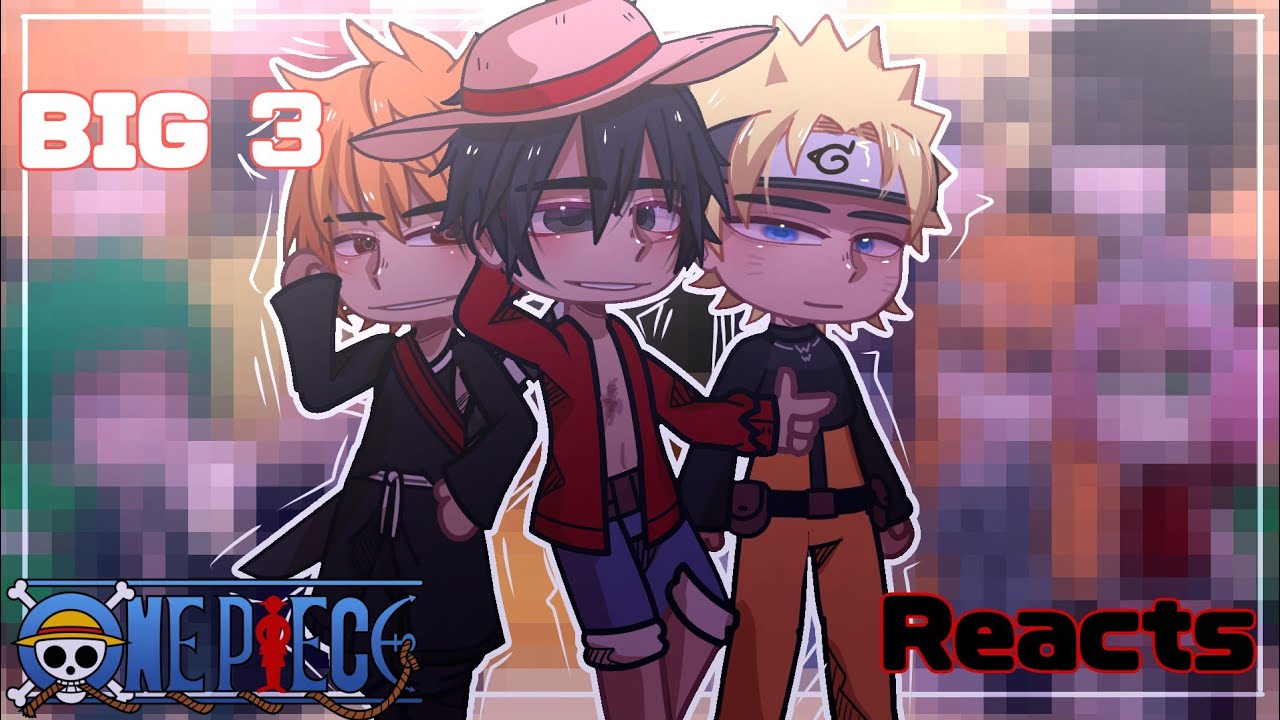 •BIG 3 Reacts•// One piece// Part (3/3) // Anime & Manga//