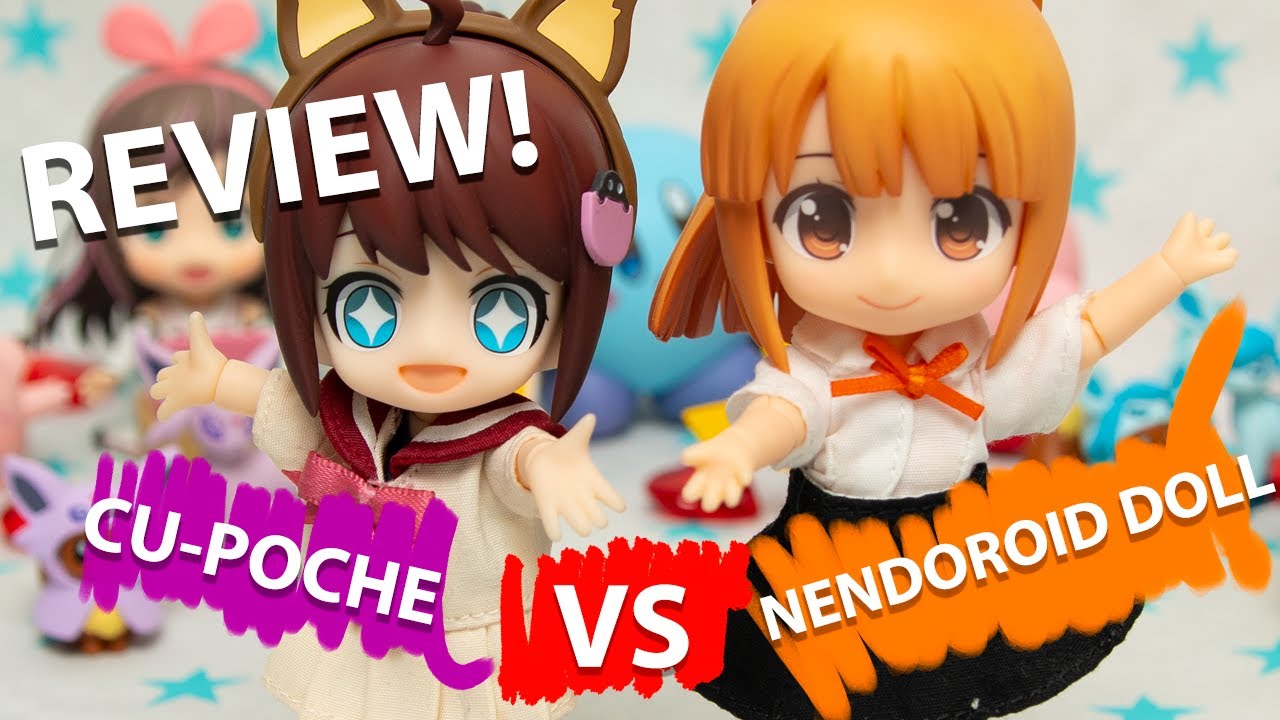 Nendoroid doll Vs Cu-poche! Cual es mejor? 😱