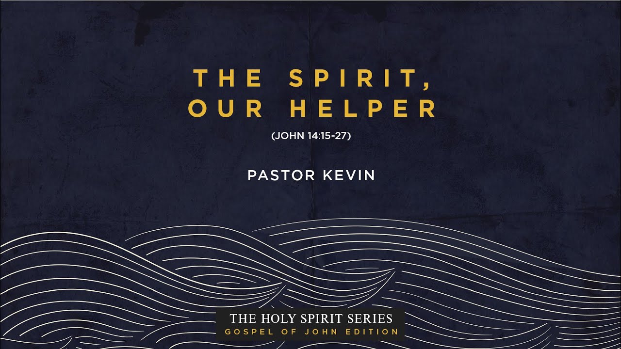 The Spirit, Our Helper | The Holy Spirit: Gospel Of John Edition | November 9th, 2025