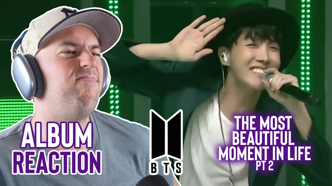 BTS Reaction - The Deep Dive Album #7 - The Most Beautiful Moment in Life Pt 1 Pt 2