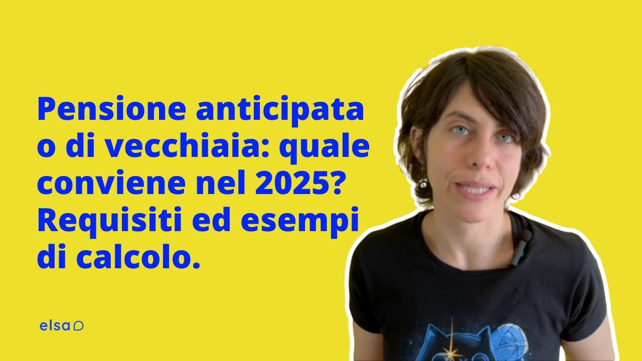 Pensione anticipata o di vecchiaia quale conviene nel 2025?