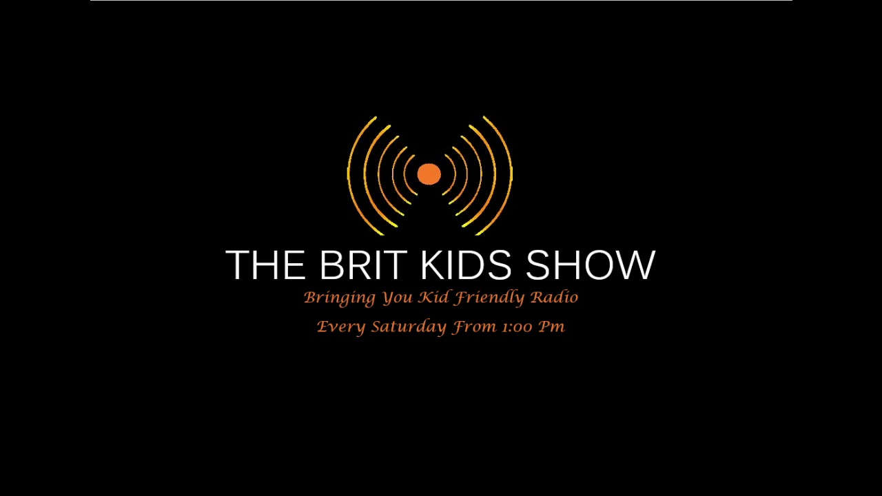 Episode 1 - The Brit Kids Show -  Part 1