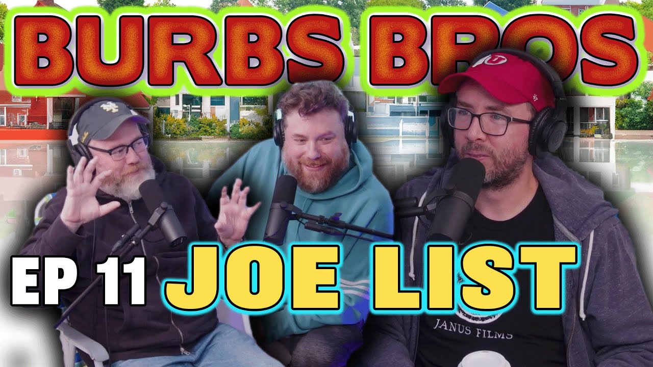 JOE LIST | BURBS BROS | EP 11