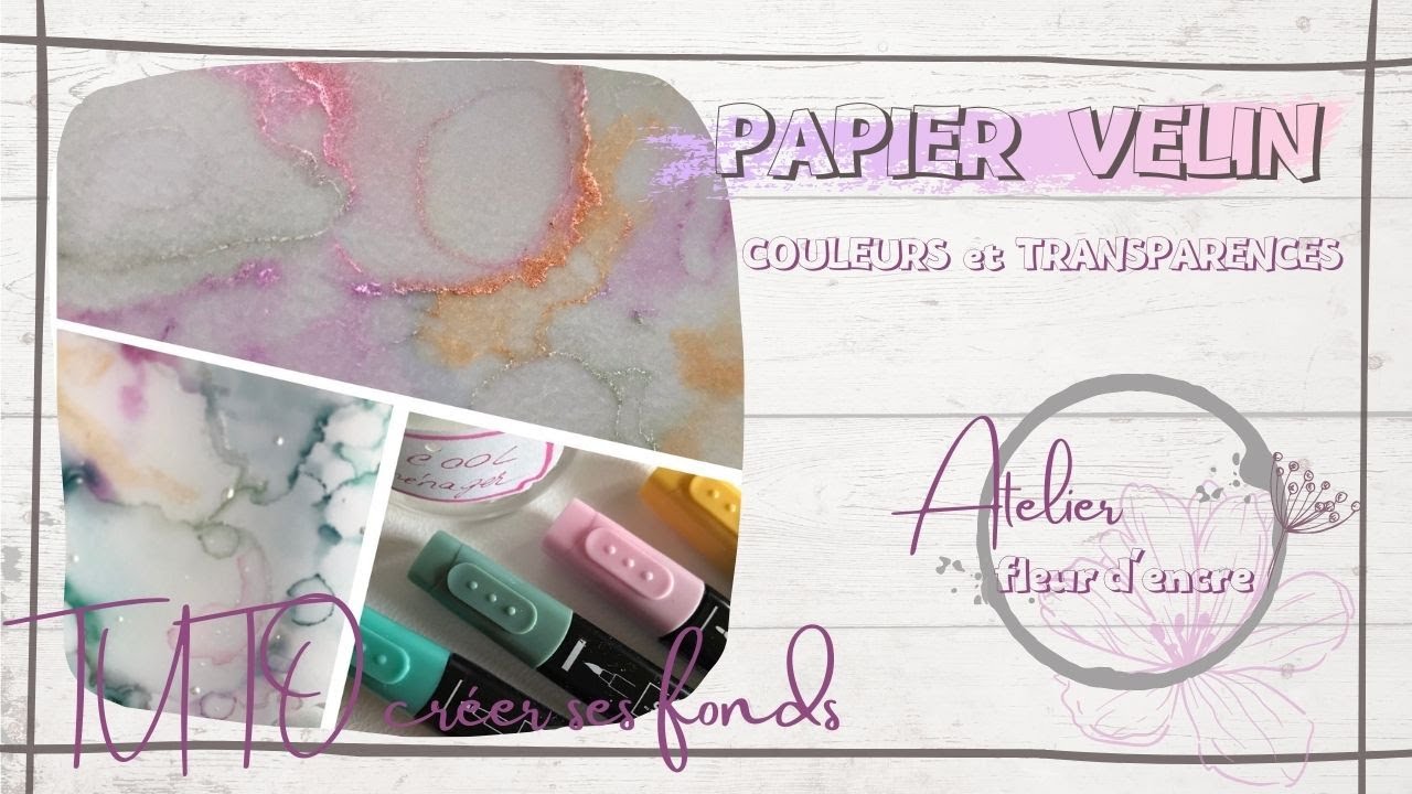 [Tuto créer ses fonds] Papier vélin «Couleurs et transparences » Atelier Fleur d’Encre A.Bouvard