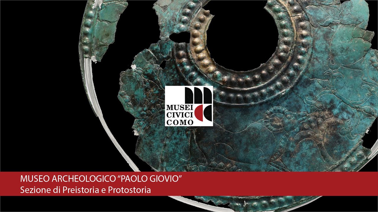 PALAZZO ARCHEOLOGICO PAOLO GIOVIO I Sezione di Preistoria e Protostoria