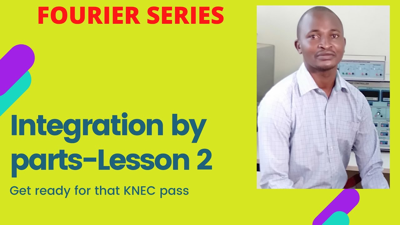 Integration by parts-Example 2: Getting ready for Fourier Series (Engineering Mathematics KNEC)