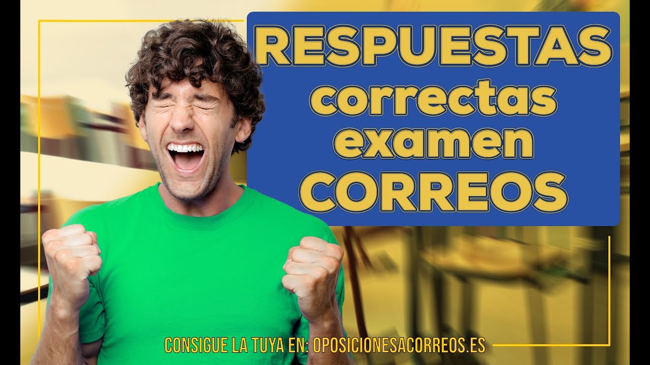 EXAMEN CORREOS 2025 | RESPUESTAS CORRECTAS OFICIALES