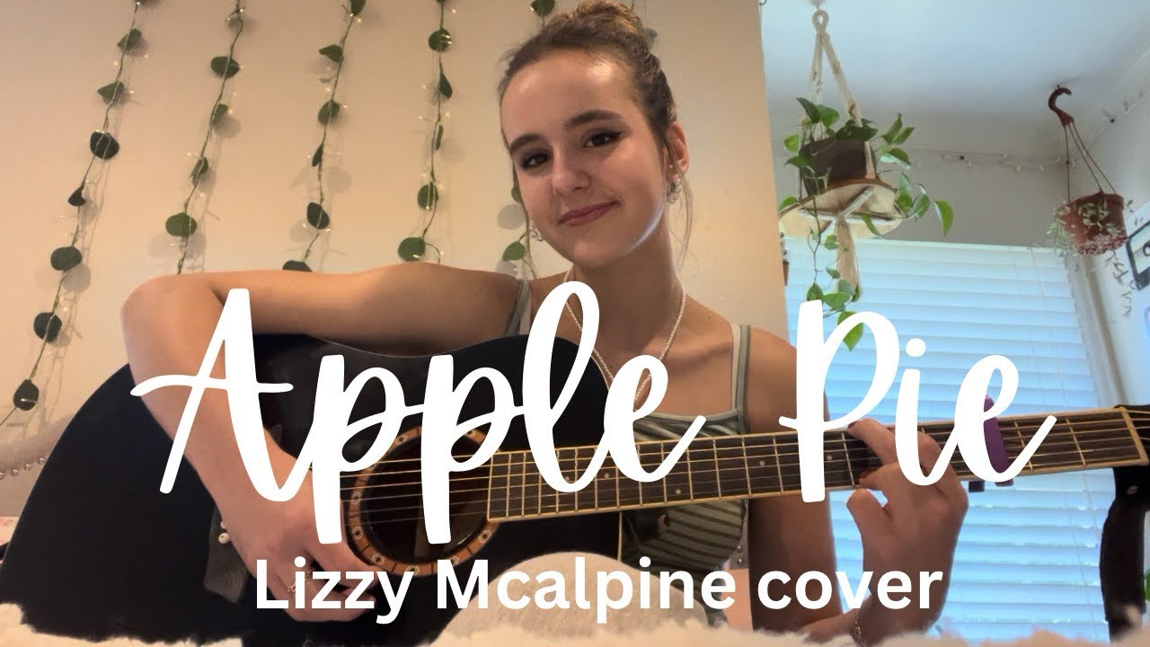 Apple Pie (Lizzy Mcalpine cover) 🍎