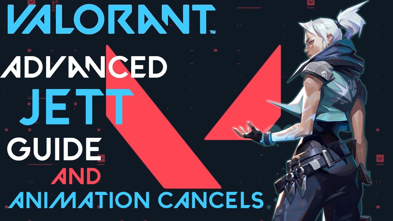 Advanced Jett Guide and Animation Cancels