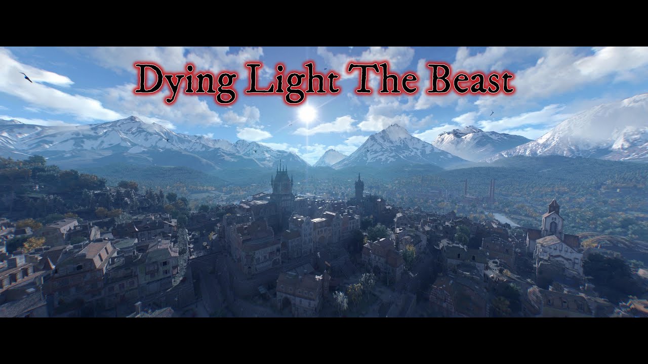 Dying Light The Beast Is BEAUTIFUL
