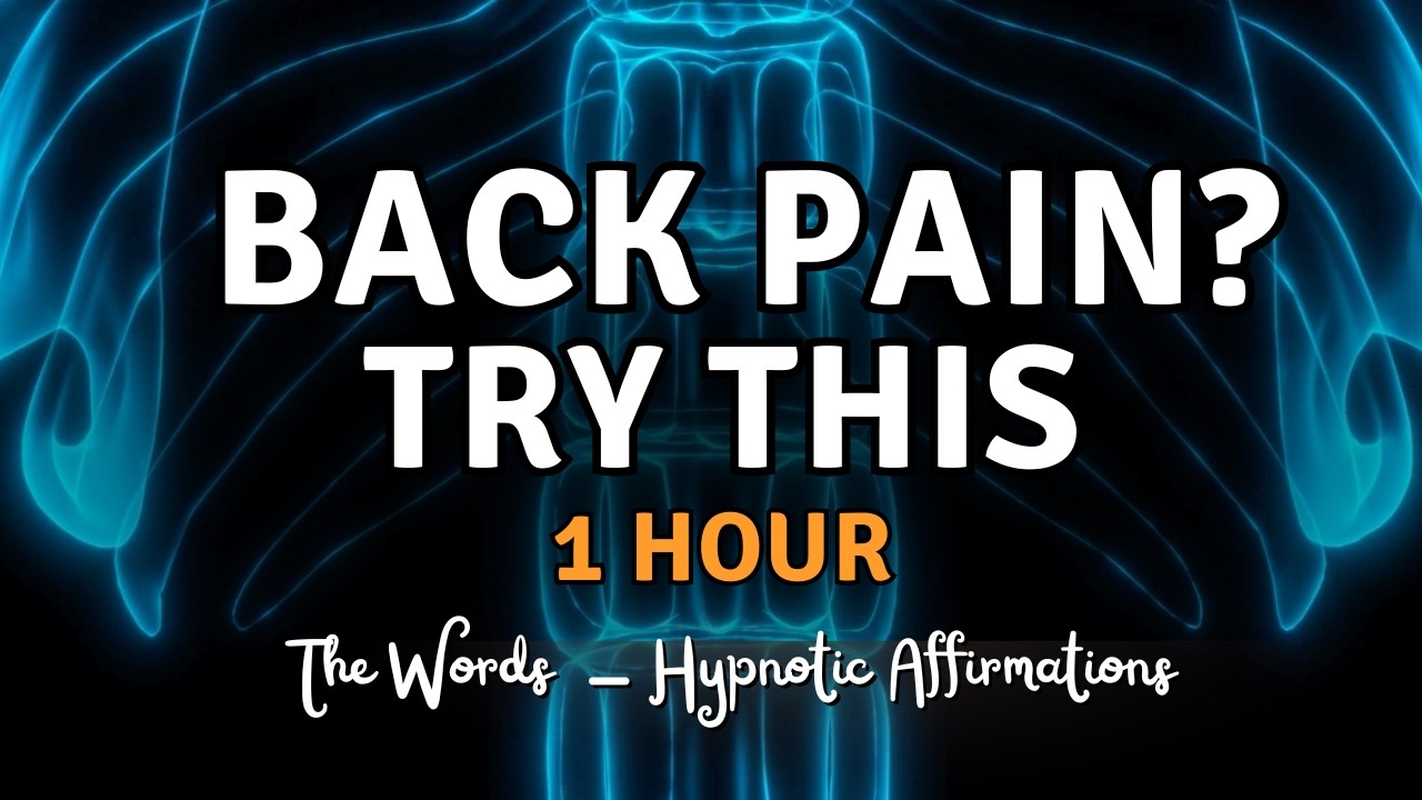 Heal My Back Pain - 1 hour Hypnotic Affirmations