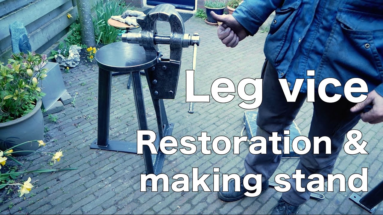 Leg vice restoration & making stand
