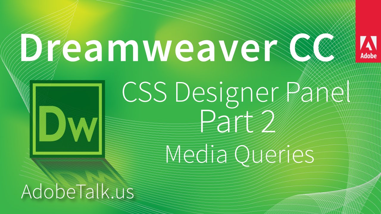 CSS Designer panel and media queries in Dreamweaver-part 2
