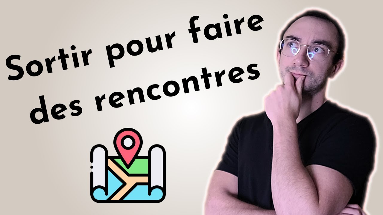 Comment sortir seul pour faire des rencontres