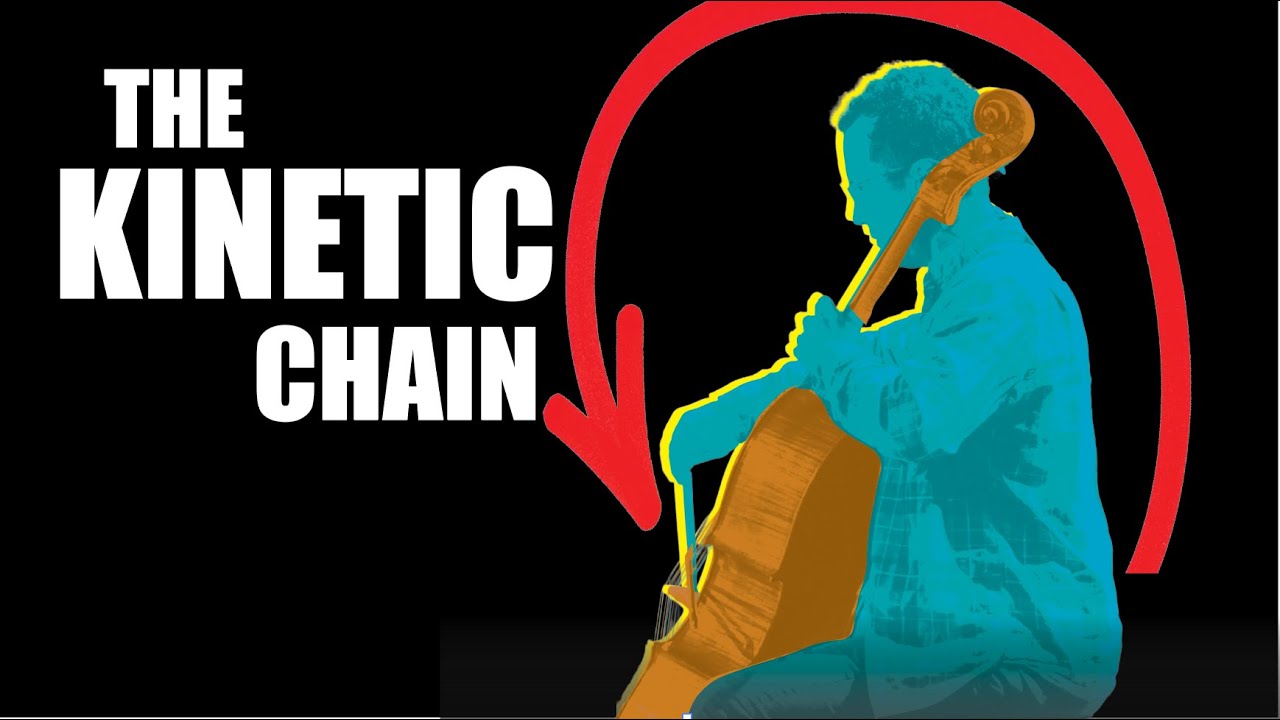 Set Yourself Up for Powerful Cello Tone | The Kinetic Chain