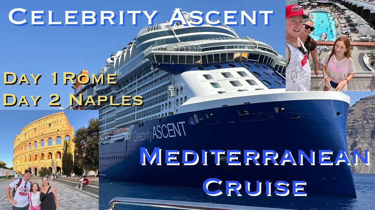 Celebrity X Ascent 7 day Mediterranean cruise Rome Naples Capri part 1