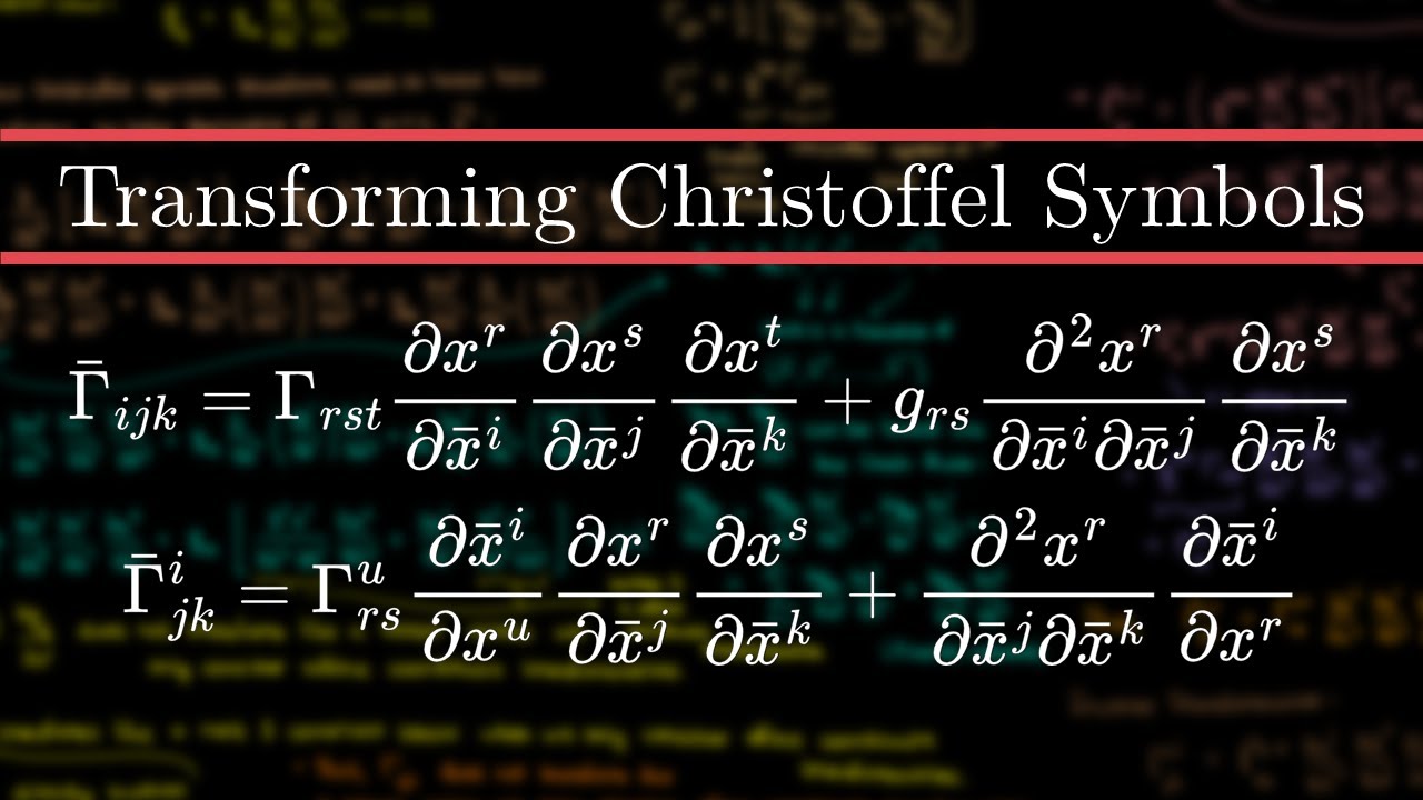 Christoffel Symbol Transformation Laws | Tensor Calculus