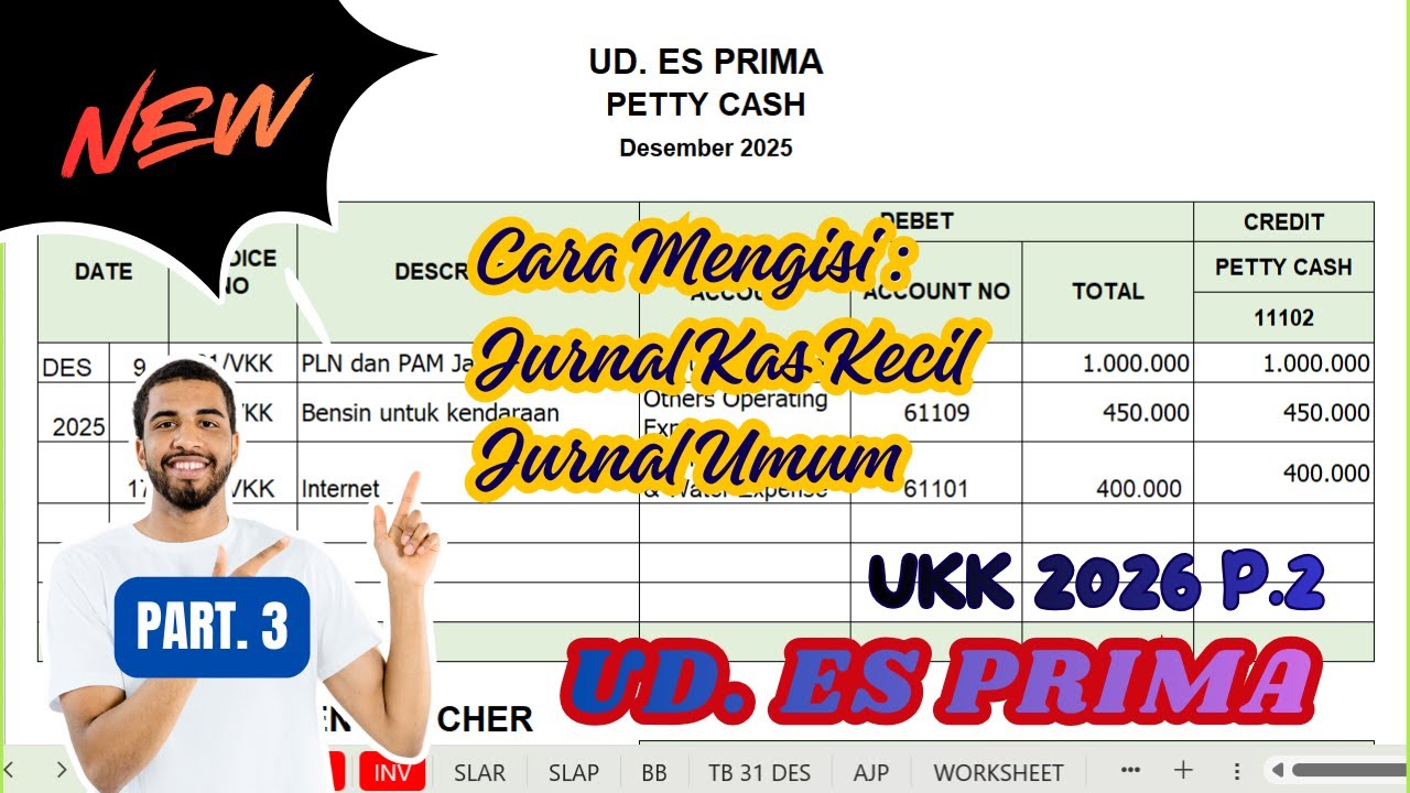UD. ES PRIMA || UKK 2026 P.2 || CARA MENGISI JURNAL KAS KECIL DAN JURNAL UMUM || PART. 3