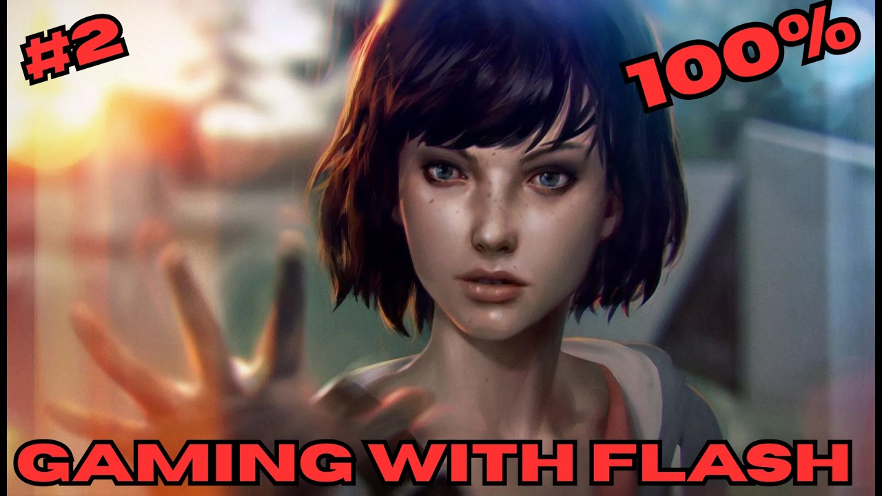 End of the world!!!Life is Strange Platinum!!! Day 2!!! Gaming With Flash!!!