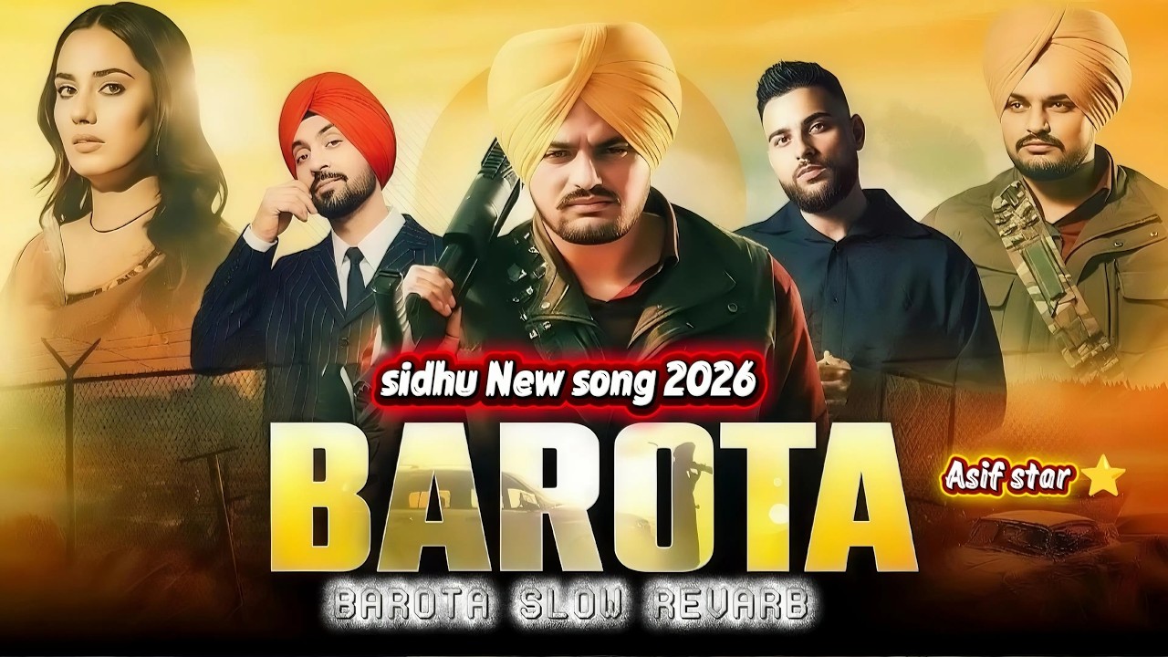 Sidhu New Song 2026 | BAROTA (Slow Reverb) - Asif Star | Latest Punjabi Song | New Release Song