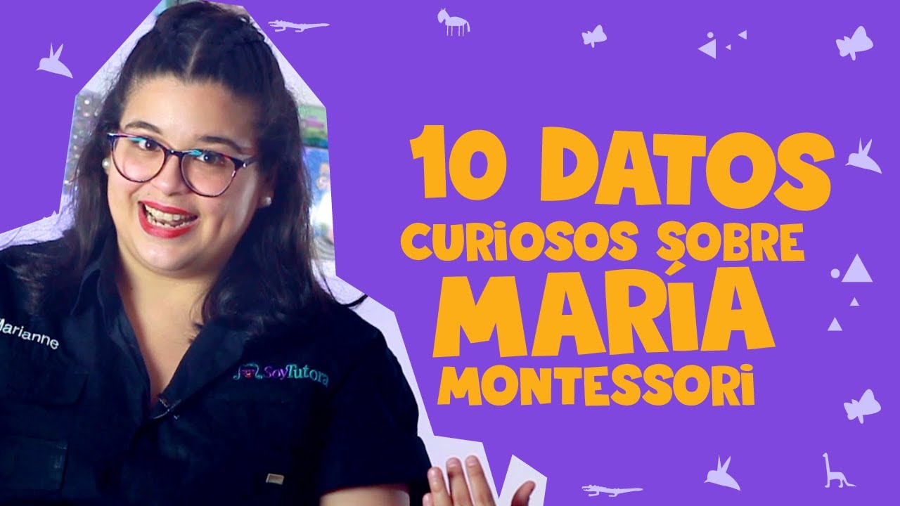 10 Datos Curiosos sobre Maria Montessori