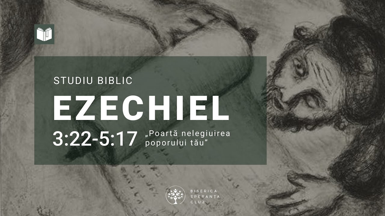 Studiu Ezechiel | 04 Poartă nelegiuirea poporului tău | Ionuț Benea