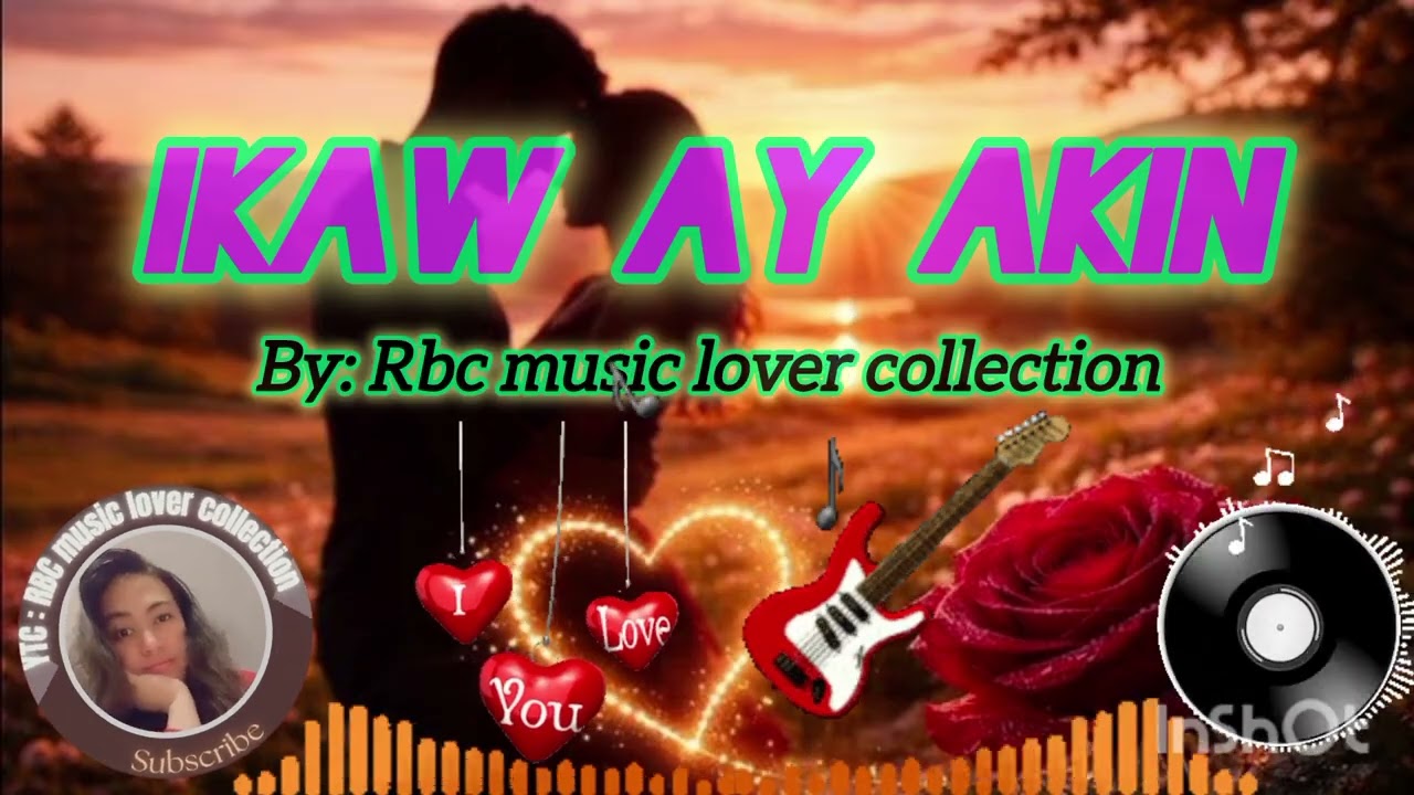 IKAW AY AKIN || BY:RBC MUSIC LOVER COLLECTION #lovesong 